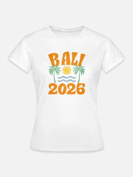 Bali 2026 - Frauen T-Shirt - Weiß