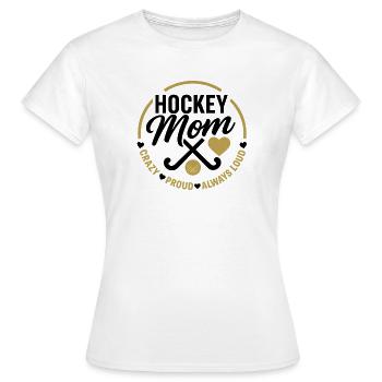 Maman de hockey - folle, bruyante, toujours fière - T-shirt Femme - blanc - Devant - AI Model Female 172 dark (172cm)