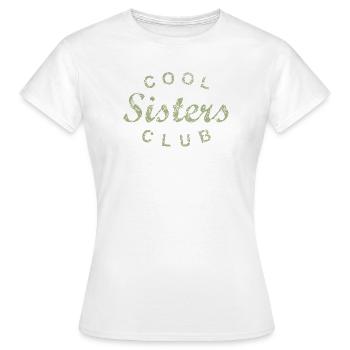 Cool Sisters Club Schwester Geschenk - Frauen T-Shirt - Weiß - Vorne - AI Model Female 172 dark (172cm)