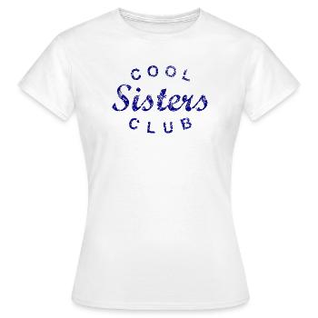 Cool Sisters Club Schwester Geschenk - Frauen T-Shirt - Weiß - Vorne - AI Model Female 172 dark (172cm)
