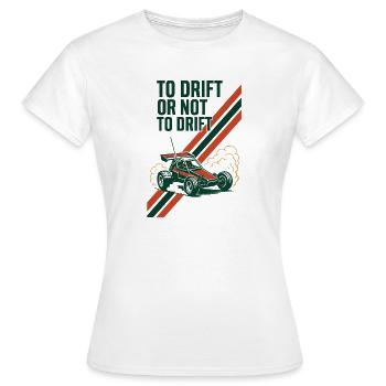 Driften oder nicht | RC Drift Auto - Frauen T-Shirt - Weiß - Vorne - AI Model Female 172 dark (172cm)