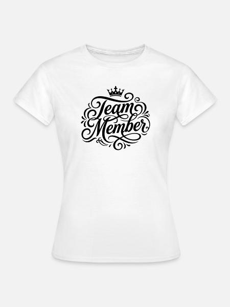 Team Mitglied - Frauen T-Shirt - Weiß