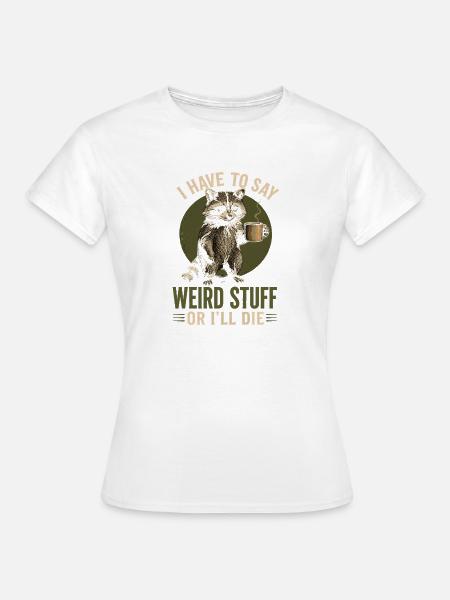 Raccoon Kaffee Spruch – Weird Stuff - Frauen T-Shirt - Weiß