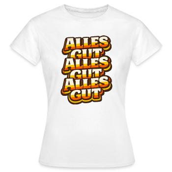 Alles Gut - Frauen T-Shirt - Weiß - Vorne - AI Model Female 172 dark (172cm)