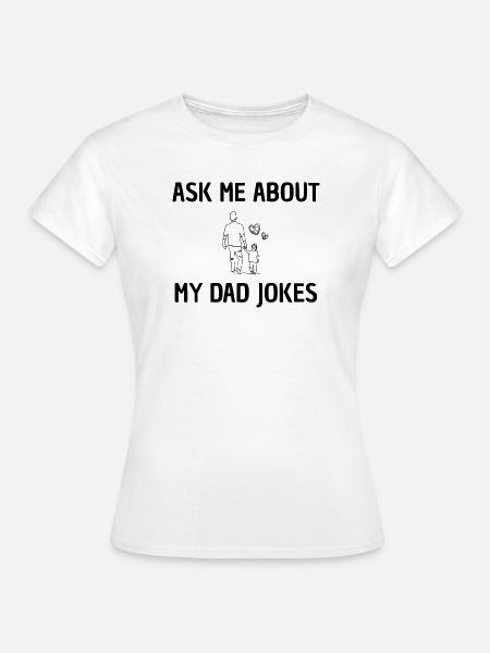 Frag mich nach Papa-Witzen - Frauen T-Shirt - Weiß