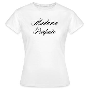 Madame Parfait Humour Femme - Women's T-Shirt - white - Front - AI Model Female 172 dark (172cm)