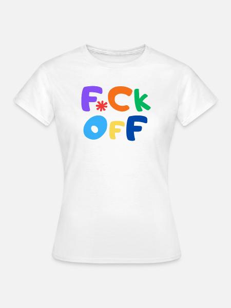 F*CK OFF - Frauen T-Shirt - Weiß