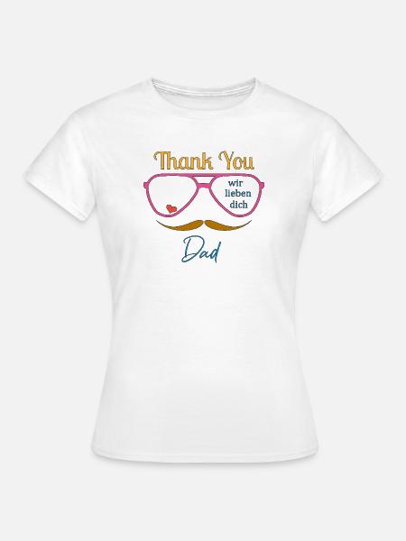 Danke Dad - Frauen T-Shirt - Weiß