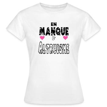 En Manque d'Altruisme - T-shirt Femme - blanc - Devant - AI Model Female 172 dark (172cm)
