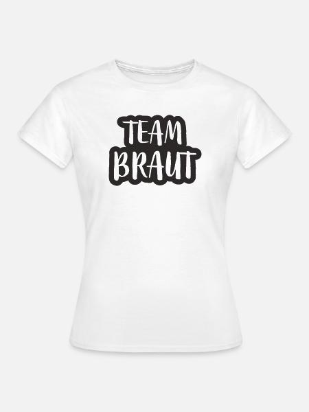Team Braut - Frauen T-Shirt - Weiß