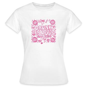 Drunk in Love - Team Bride - Women's T-Shirt - white - Front - AI Model Female 172 dark (172cm)