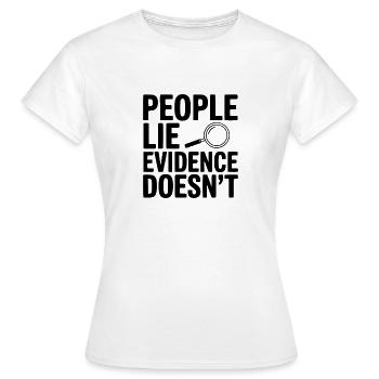 Les gens mentent, les preuves ne mentent pas - T-shirt Femme - blanc - Devant - AI Model Female 172 dark (172cm)
