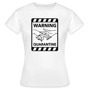 Warnung: Quarantäne - Frauen T-Shirt - Weiß - Vorne - AI Model Female 172 dark (172cm)