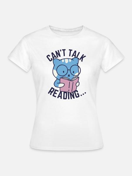 Kann nicht sprechen, lesen... - Frauen T-Shirt - Weiß