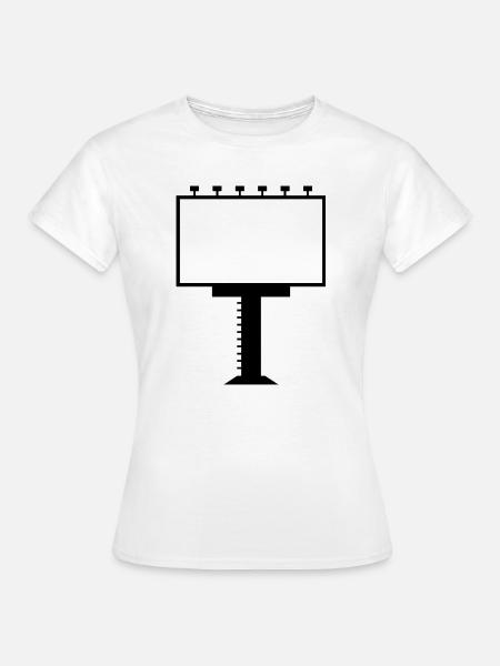 Werbetafel - Frauen T-Shirt - Weiß