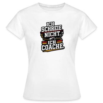 Ich schreie nicht ich coache Fussball Trainer - Frauen T-Shirt - Weiß - Vorne - AI Model Female 172 dark (172cm)