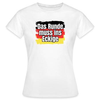 Das Runde muss ins Eckige - Spruch - Frauen T-Shirt - Weiß - Vorne - AI Model Female 172 dark (172cm)
