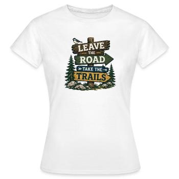 Verlassen Sie die Straße, nehmen Sie die Pfade - Frauen T-Shirt - Weiß - Vorne - AI Model Female 172 dark (172cm)