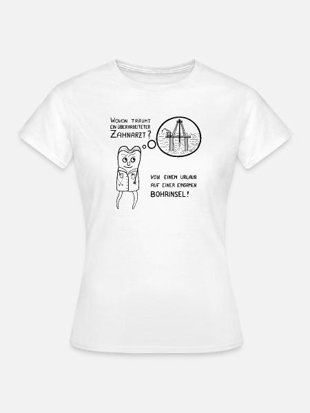 zahnarzt-bohrinsel - Frauen T-Shirt - Weiß