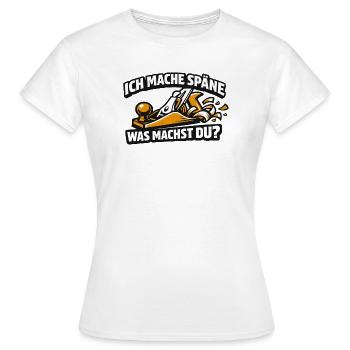 Ich mache Späne Was Machst Du - Frauen T-Shirt - Weiß - Vorne - AI Model Female 172 dark (172cm)