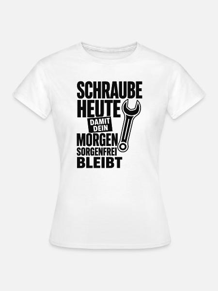 Schraube Heute Sorgenfrei - Frauen T-Shirt - Weiß