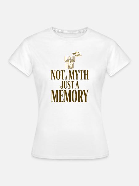 Keine Mythos-Erinnerung - Frauen T-Shirt - Weiß