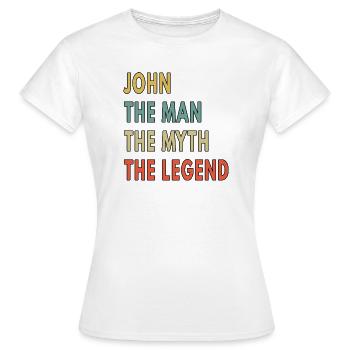 John The Man The Myth The Legend Funny - Frauen T-Shirt - Weiß - Vorne - AI Model Female 172 dark (172cm)