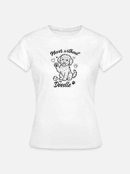Never without my Doodle - Frauen T-Shirt - Weiß