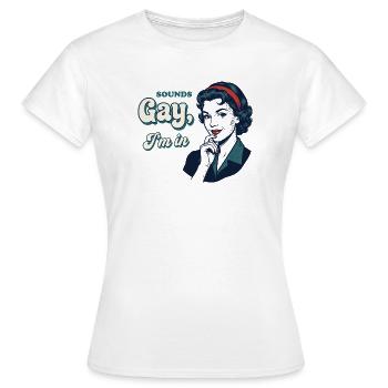 Mois de la fierté LGBTQ - Ça sonne gay que je participe - T-shirt Femme - blanc - Devant - AI Model Female 172 dark (172cm)