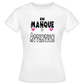 En Manque d'Attention - T-shirt Femme - blanc - Devant - AI Model Female 172 dark (172cm)