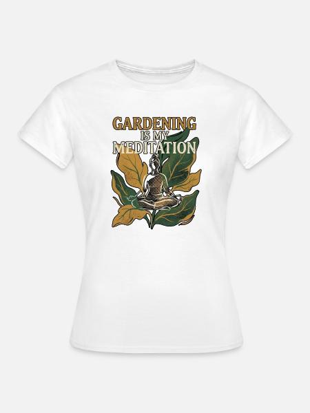 Meditation Gardening - Frauen T-Shirt - Weiß