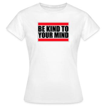 Soyez gentil avec votre esprit Logo drôle de santé mentale - T-shirt Femme - blanc - Devant - AI Model Female 172 dark (172cm)