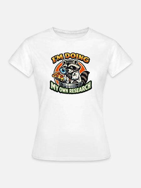 Eigene Forschung Waschbär Pizza - Frauen T-Shirt - Weiß