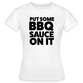 Put Some BBQ Sauce On It Grilling T-Shirt - Women's T-Shirt - white - Front - AI Model Female 172 dark (172cm)