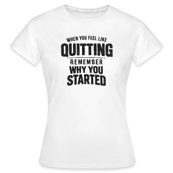 Erinnere dich, warum du angefangen hast - Frauen T-Shirt - Weiß - Vorne - AI Model Female 172 dark (172cm)