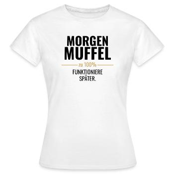 Morgenmuffel zu 100% Funktioniere später - Frauen T-Shirt - Weiß - Vorne - AI Model Female 172 dark (172cm)
