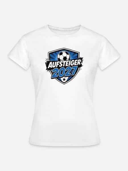 aufsteiger-2027 - Frauen T-Shirt - Weiß