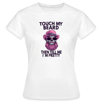 Touch My Beard Then Tell Me I’m Pretty - Frauen T-Shirt - Weiß - Vorne - AI Model Female 172 dark (172cm)