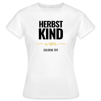Herbstkind zu 100% Goldene Zeit - Frauen T-Shirt - Weiß - Vorne - AI Model Female 172 dark (172cm)