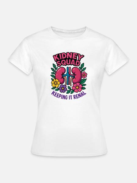 Kidney Squad Keeping It Renal - Frauen T-Shirt - Weiß