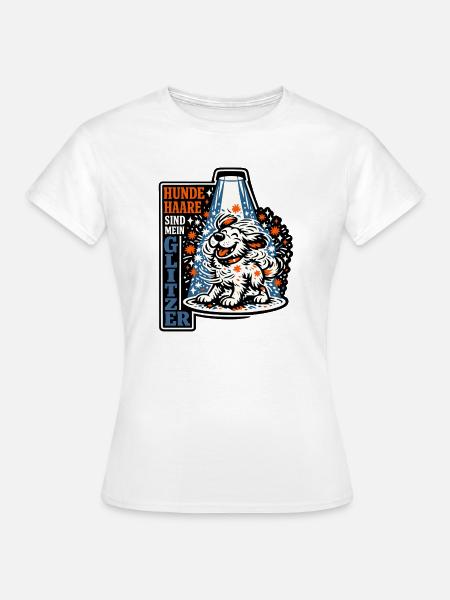 Hundehaare Sind Mein Glitzer - Frauen T-Shirt - Weiß