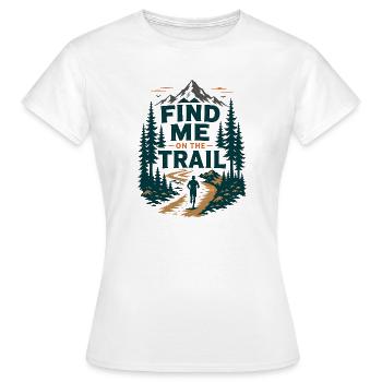 Find Me On The Trail Forest Path Grafik - Frauen T-Shirt - Weiß - Vorne - AI Model Female 172 dark (172cm)