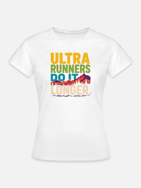 Ultraläufer machen es länger - Frauen T-Shirt - Weiß