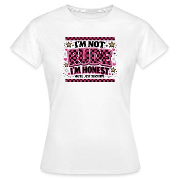 Ce n’est pas impoli, je suis honnête – tu es juste sensible - T-shirt Femme - blanc - Devant - AI Model Female 172 dark (172cm)