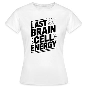 Last Brain Cell Energy - Women's T-Shirt - white - Front - AI Model Female 172 dark (172cm)