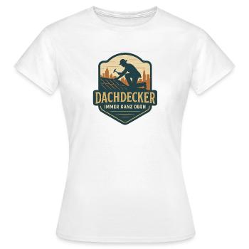 Dachdecker Logo - Ganz Oben - Frauen T-Shirt - Weiß - Vorne - AI Model Female 172 dark (172cm)