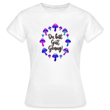 Psychedelisch Pilze Spruch Motivation - Frauen T-Shirt - Weiß - Vorne - AI Model Female 172 dark (172cm)