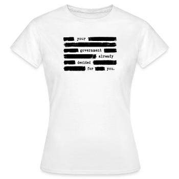 Votre gouvernement a déjà statué en votre faveur. On - T-shirt Femme - blanc - Devant - AI Model Female 172 dark (172cm)