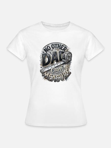 Kein anderer Dad kann messen Vatertag Vater - Frauen T-Shirt - Weiß