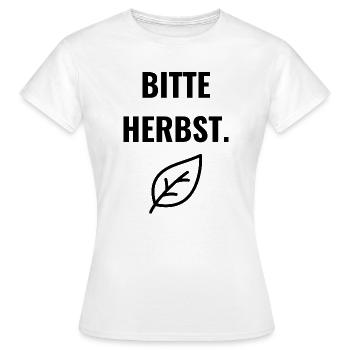 Bitte Herbst. - Frauen T-Shirt - Weiß - Vorne - AI Model Female 172 dark (172cm)